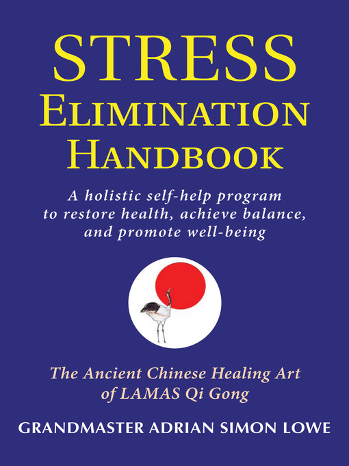 Title details for Stress Elimination Handbook by Grandmaster Adrian Simon Lowe - Available